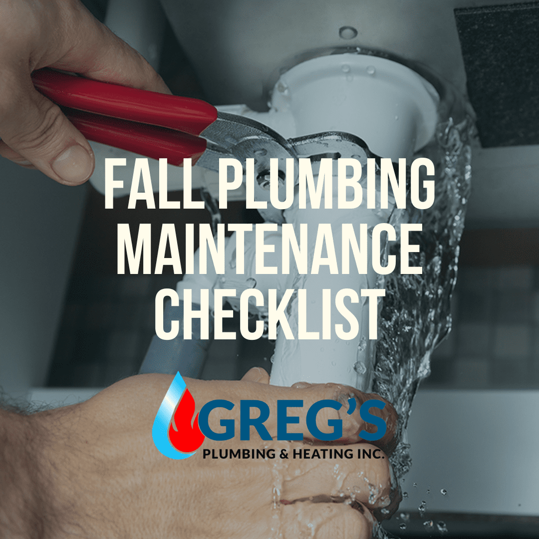 Fall plumbing maintenance checklist by Greg's Plumbing & Heating